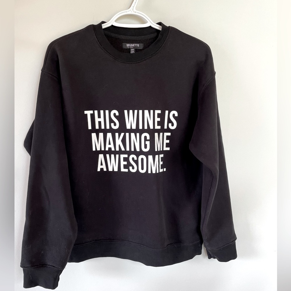 Brunette The Label This Wine is Making Me Awesome Black Sweatshirt S/M
